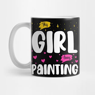 This Girl Loves Painting - Artistic Passion Graphic Mug